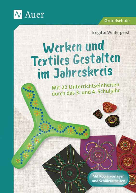Werken und Textiles Gestalten  im Jahreskreis — 3. + 4. Jahrgangsstufe