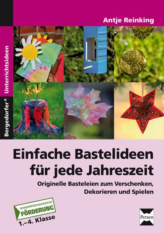 Einfache Bastelideen für jede Jahreszeit — 1. - 4. Klasse